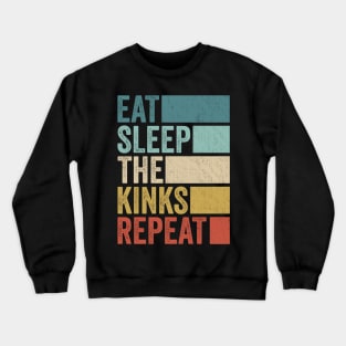 Funny Eat Sleep Kinks Name Repeat Retro Vintage Crewneck Sweatshirt